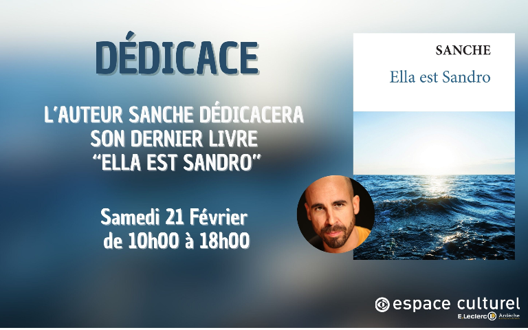 Plongez dans l'univers de Sanche à l'occasion de la sortie de son nouveau roman, Ella est Sandro. Une œuvre intense et sensorielle qui nous transporte des terres d'Amérique latine jusqu'aux rives de l'Atlantique. Venez rencontrer l'auteur, échanger sur le thème de l'exil et de l'amour absolu, et repartez avec votre exemplaire dédicacé ! Le Samedi 21 février  de 10h00 à 18h00