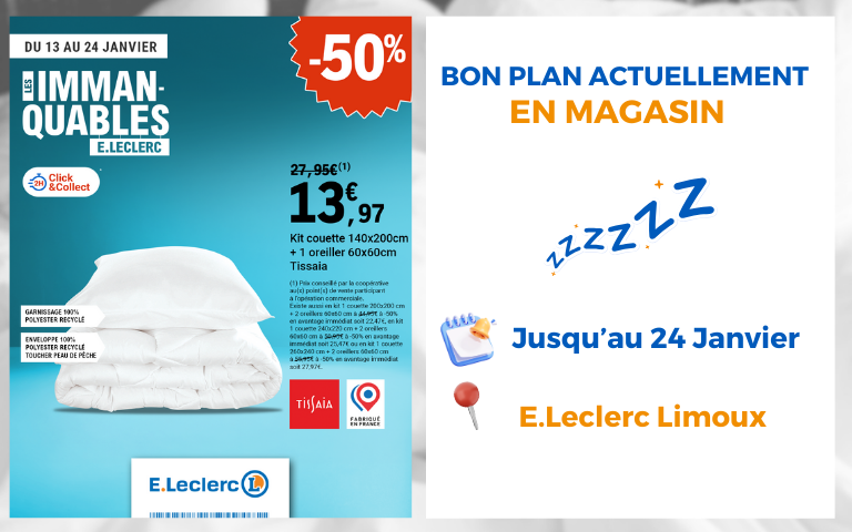IMMANQUABLES KIT COUETTE + OREILLER. BON PLAN JUSQU'AU 24 JANVIER AU CENTRE E.LECLERC LIMOUX