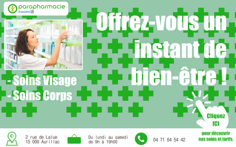 Cliquez ici pour retrouvez toutes nos offres tarifaires pour les soins en cabine de la PARAPHARMACIE E.Leclerc Aurillac. N'hésitez à nous contacter au 04 71 64 54 42 pour prendre rendez-vous.