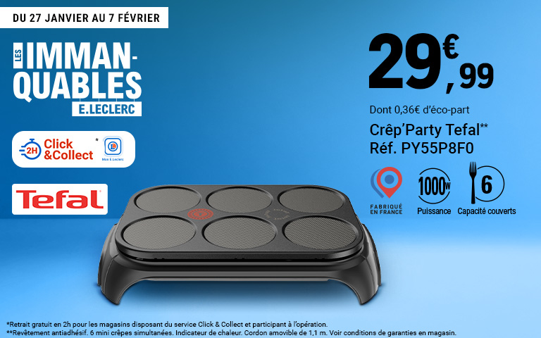 affiche publicitaire pour une promotion chez E.Leclerc. Elle présente un appareil de cuisine convivial pour faire des crêpes.  Voici les détails principaux de l'offre :  Produit et Marque Produit : Crêp’Party Tefal (référence PY55P8F0).  Capacité : Permet de réaliser 6 mini-crêpes simultanément.  Caractéristiques techniques : Puissance de 1000 W, revêtement antiadhésif, indicateur de chaleur (Thermo-Spot) et cordon amovible de 1,1 m.  Fabrication : Produit fabriqué en France.  Prix et Dates Prix : 29,99 € (dont 0,36 € d'éco-participation).  Validité : Offre valable du 27 janvier au 7 février.  Informations Complémentaires Opération : Elle fait partie de la sélection "Les Immanquables" de l'enseigne.  Service : Possibilité de retrait gratuit en 2h via le service Click & Collect (dans les magasins participants).  L'image montre l'appareil noir avec ses six empreintes circulaires sur un fond bleu dégradé très propre et moderne.