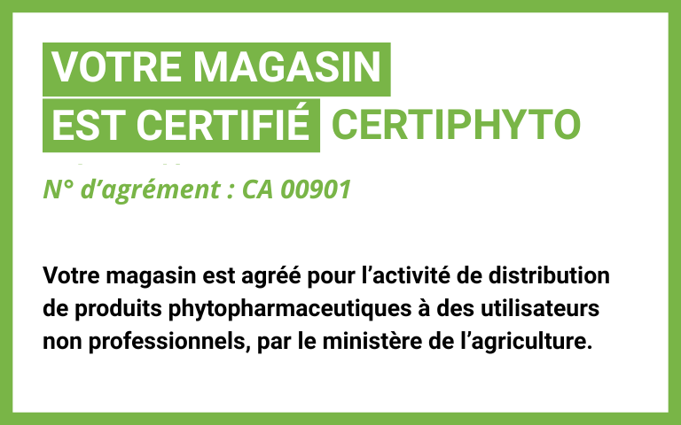 Votre magasin est agréé pour l'activité de distribution de produits phytopharmaceutiques à des utilisateurs non professionnels, par le ministère de l'agriculture. N° d’agrément : CA 00901