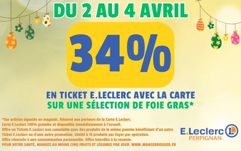 34% d'avantage sur les chocolats de Pâques & Foie Gras. Voir conditions en magasin.