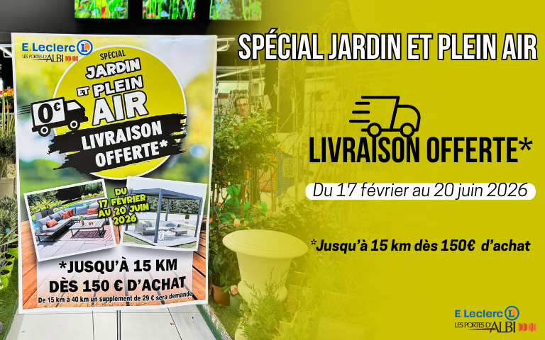 Livraison offerte* spécial jardin et plein air. Du 17 février au 20 juin 2026. *Jusqu'à 15 km dès 150€ d'achat.