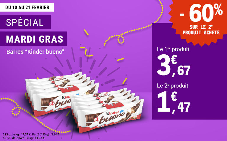 Du 10 au 21 février, profitez de moins 60% sur le deuxième produit acheté sur les barres Kinder bueno. Le premier produit est à 3,67 euros et le deuxième à 1,47 euro pour 215 grammes.