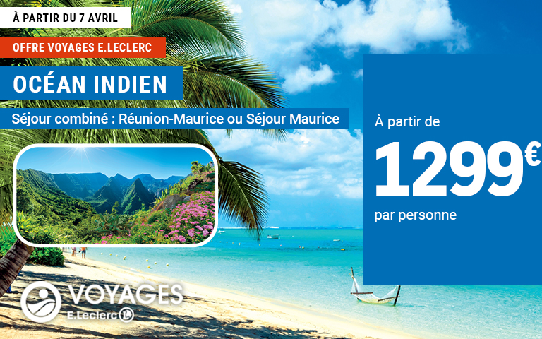 À partir du 7 avril, offre Voyages E.Leclerc, 1299 euros par personne sur Séjour combiné : Réunion-Maurice ou Séjour Maurice. Cliquez pour les mentions légales
