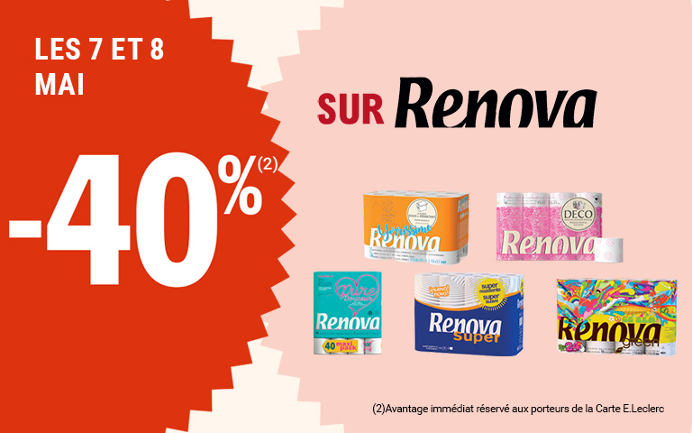 Les 7 et 8 mai, moins 40 pourcent de réduction immédiate sur Renova. Avantage réservé aux porteurs de carte. Cliquez pour les mentions légales