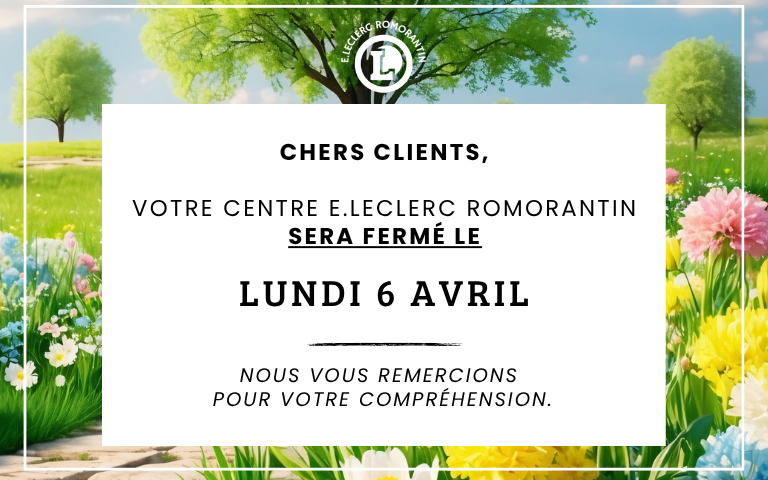 Votre centre E.Leclerc sera fermé le lundi 6 avril, nous vous remercions pour votre compréhension 