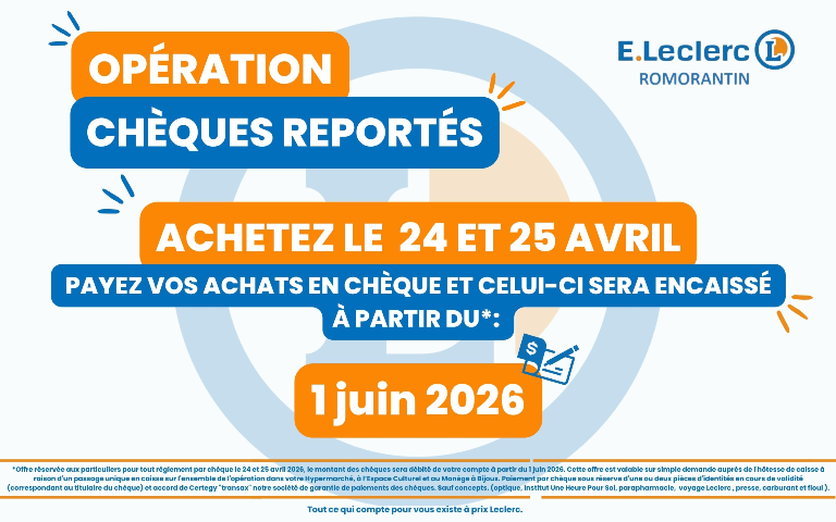 Opération chèques reportés, achetez le 24 et 25 avril en chèque et celui-ci sera encaissé à partir du 1 juin 2026