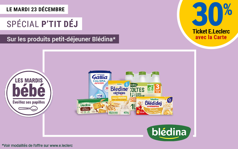 Le mardi 23 décembre, 30% en ticket E. Leclerc sur les produits spécial petit déjeuner de la marque Blédina. Offre exclusivement réservée aux porteurs de carte. Voir conditions dans votre supermarché E. Leclerc Cahors-Pradines.