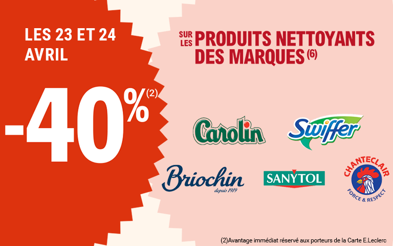 Les 23 et 24 avril, moins 40% de réduction immédiate sur les PRODUITS NETTOYANTS DES MARQUES Carolin, Swiffer, Briochin, Sanytol et Chanteclair. Avantage réservé aux porteurs de carte.