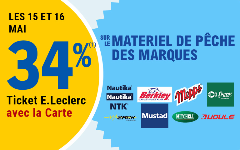 Les 15 et 16 mai, 34 pourcent en Ticket E.Leclerc sur la Carte sur le matériel de pêche des marques Nautika, Berkley, Mepps, Sensas, NTK, Zack, Mustad, Mitchell et Dudule. Cliquez pour les mentions légales.
