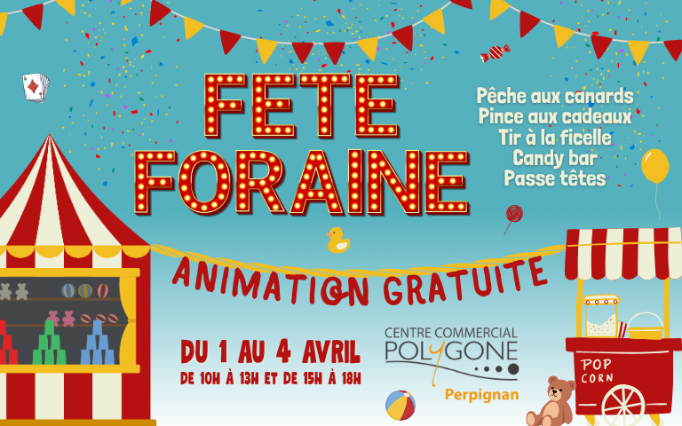 Rendez-vous du 1er au 4 avril au Centre Commercial Polygone Perpignan pour profiter de nos stands forains