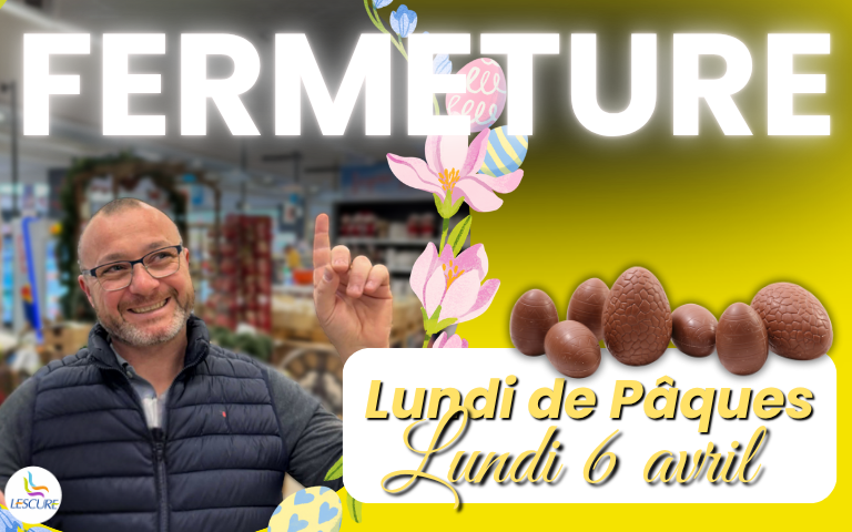 Le magasin et ses concepts seront fermés le lundi de Pâques (lundi 6 avril) - Rendez-vous mardi 7 avril dès 8h30