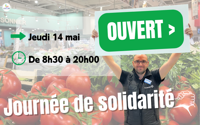 Votre magasin et les concepts sont ouverts pour le jeudi 14 mai 2026, de 8h30 à 20h - Journée de solidarité