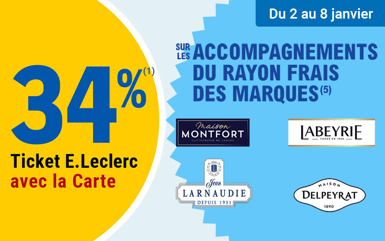 Visuel promotionnel E.Leclerc annonçant 34 % en ticket E.Leclerc avec la carte sur les accompagnements du rayon frais des marques Maison Montfort, Labeyrie, Jean Larnaudie et Maison Delpeyrat, valable du 2 au 8 janvier.
