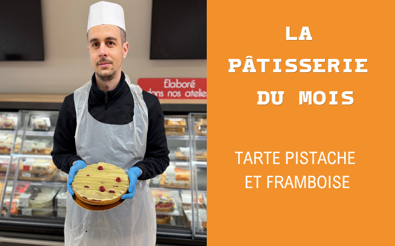 La patisserie du mois, la tarte framboise et pistache 
