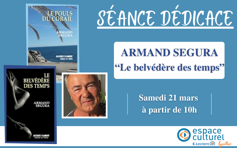 Séance dédicace samedi 21 mars à partir de 10h avec Armand Ségura.