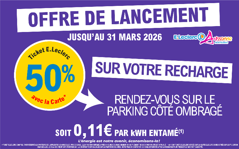 JUSQU'AU 31 MARS 2026, PROFITEZ DE 50% EN TICKET E.LECLERC SUR VOTRE CHARGE RENDEZ VOUS DÈS MAINTENANT SUR LE PARKING COTÉ OMBRAGÉ SOIT 0,11€ PAR KWH ENTAMÉ