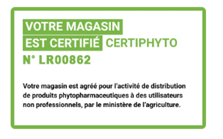 Certificat Certiphyto n° LR00862 attestant que le magasin est agréé par le ministère de l'Agriculture pour la distribution de produits phytopharmaceutiques à des utilisateurs non professionnels.