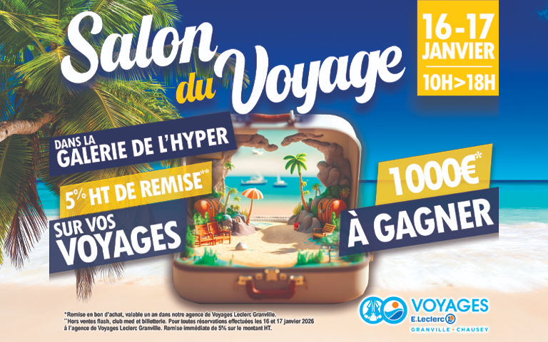 Salon du voyage E.Leclerc Granville, le 16 et 17 janvier dans la galerie de l'hypermarché. Profitez de 5%* HT de remise sur vos voyages. 1000€ à gagner, remise en bon d'achat, valable un an dans notre agence de Voyages E.Leclerc Granville.