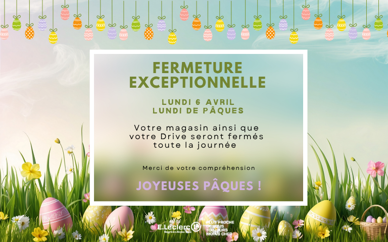 Votre magasin ainsi que votre Drive seront fermés Lundi 6 avril toute la journée. Merci de votre compréhension. 