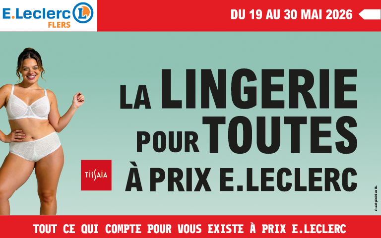 Du 19 au 30 mai 2026, la lingerie pour toutes est à prix E.Leclerc.