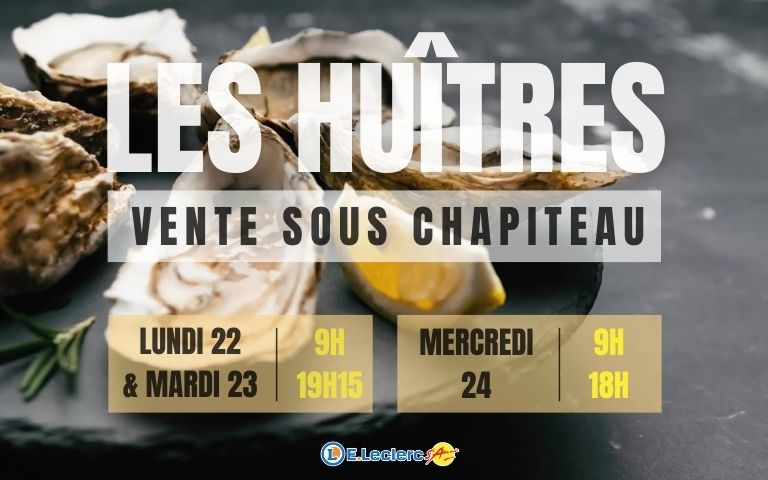 Les huîtres seront en vente sous chapiteau : Lundi et mardi de 9h à 19h15 et mercredi de 9h à 18h