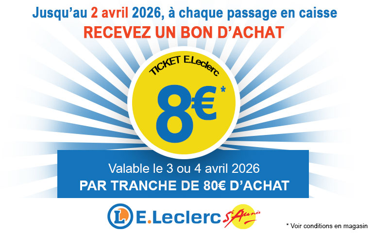 Jusqu'au 2 avril, bénéficiez de 8 € en ticket E.Leclerc valable le 3 ou 4 avril 2026 par tranche de 80 € d'achat