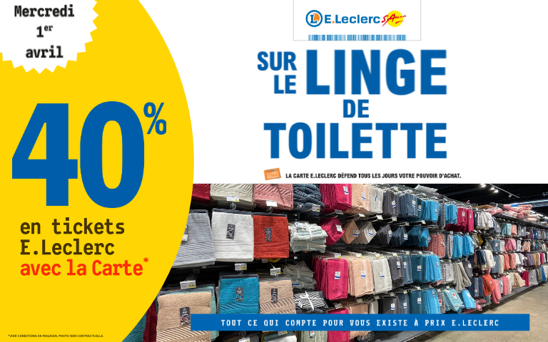 Mercredi 1er avril, bénéficiez de 40% en ticket E.Leclerc sur le linge de maison avec la carte de fidélité