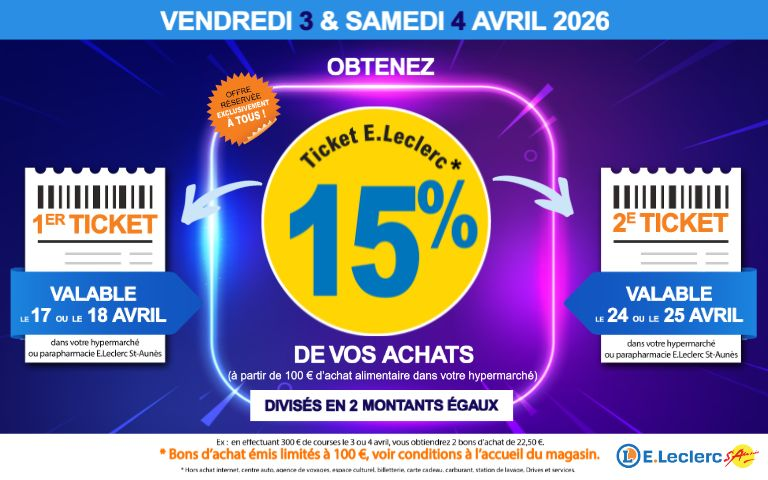 Vendredi 3 et samedi 4 avril, obtenez 15% de vos achats de courses alimentaires en 2 bons égaux, le 1er ticket valable le 17 ou 18 avril et le second valable le 24 ou le 25 avril dans votre hypermarché E.Leclerc Saint-Aunès. 