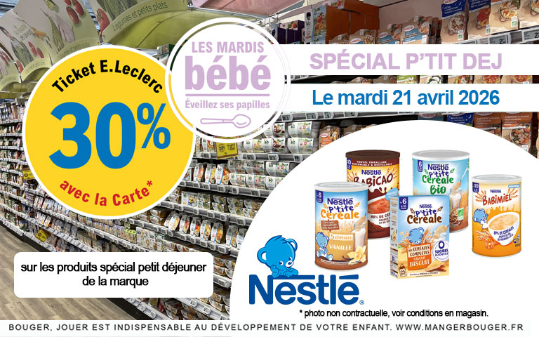 Le mardi 21 avril, bénéficiez de le 30% en ticket E.LECLERC sur les produits Nestlé