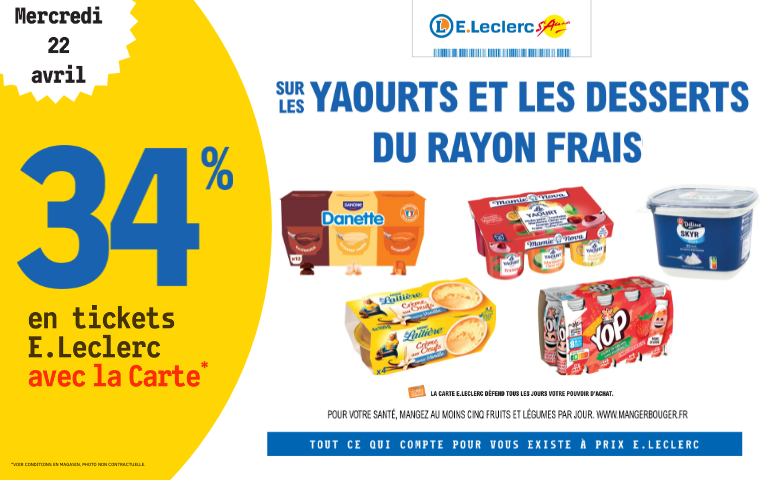 Mercredi 22 avril, bénéficiez de 34% en ticket E.Leclerc sur les yaourts et les desserts du rayon frais avec la carte de fidélité