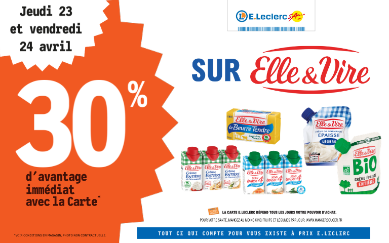 Jeudi 23 et vendredi 24 avril, bénéficiez de 30% de remise immédiate sur les produits de la marque Elle & vire avec la carte de fidélité.