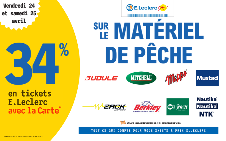 Du 24 au 25 avril, bénéficiez de 34% en ticket E.Leclerc sur le matériel de pëche avec la carte de fidélité.