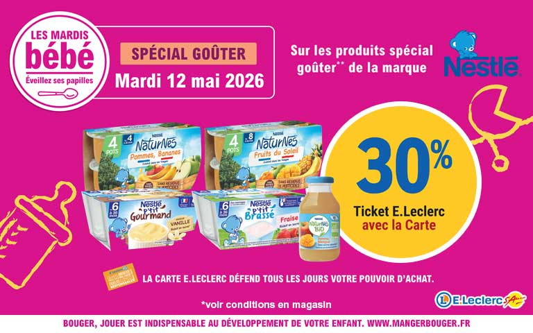 Mardi 12 mai, 30% en ticket leclerc avec la carte sur les produits spécial goûter de la marque Nestlé