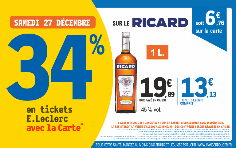 Le samedi 27 décembre 34% sur votre carte de fidelité sur le ricard 1 litre soit 6,76€ sur votre carte de fidelité , L'abus d'alcool est dangereux pour la santé, à consommer avec modération.