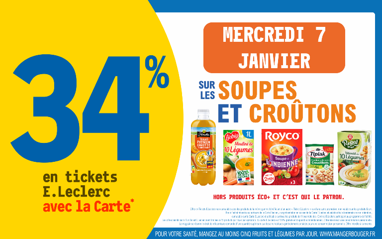 Le mercredi 7 janvier 34% sur votre carte de fidilité sur les soupes et croûtons Hors produits eco + et la marque c'est qui le patron