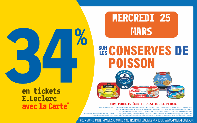 Mercredi 25 mars 34% sur votre carte de fidelité sur les conserves de poisson (Hors produits eco+ et c'est qui le patron