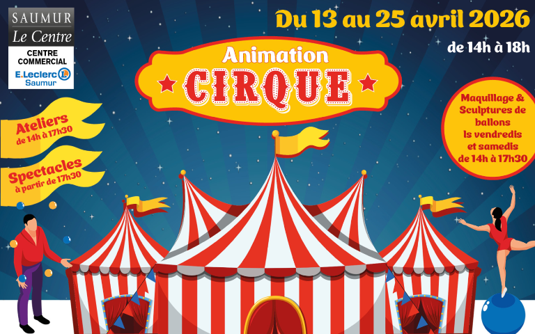 ANIMATION CIRQUE du 13 au 25 avril : ateliers de 14h à 17h30, spectacle de 17h30 à 18h, maquillage et sculptures de ballons les vendredis et samedis de 14h à 17h30