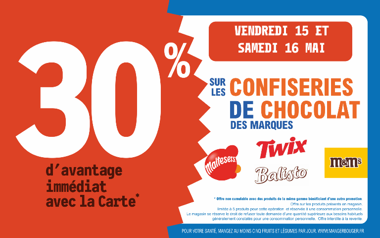 15 et 16 mai 30 % d'avantage immédiat avec la carte sur les confiseries de chocolat des marques Maltesers TWIX Balisto et MMs