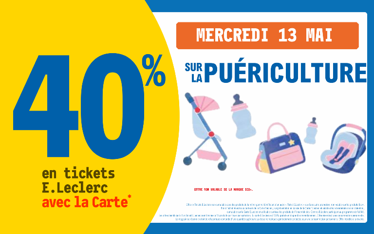 Le 13 mai 40 % sur votre carte de fidélité sur la puériculture hors eco +