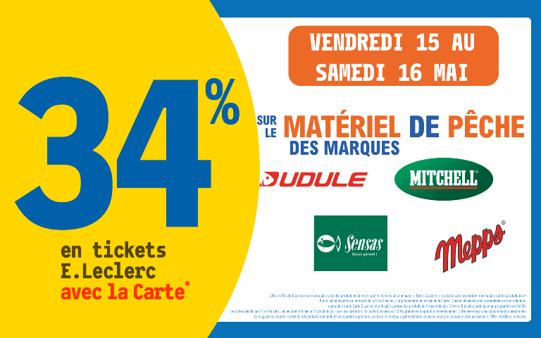 Le 15 et 16 mai 34% sur votre carte de fidélité sur le matériel de pêche des marques DUDULE, MITCHELL, SENSAS et MEPPS