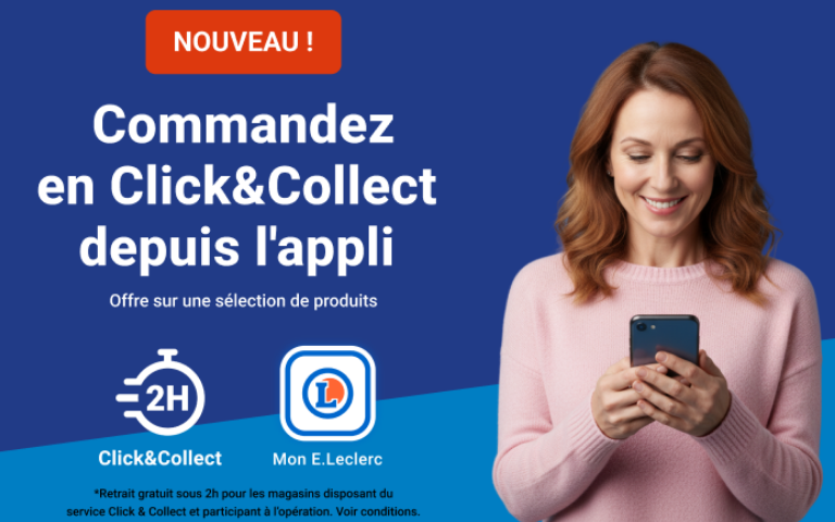 NOUVEAU : commandez en Click&Collect directement depuis l'application MON E.LECLERC, et récupérez vos achats 2h plus tard ! 