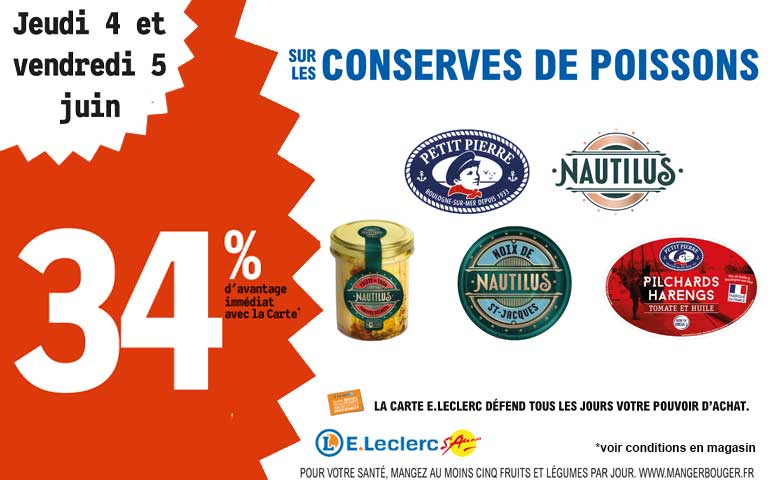 Les 4 et 5 juin, moins 34 pourcent de réduction immédiate sur les conserves de poissons. Avantage réservé aux porteurs de carte.