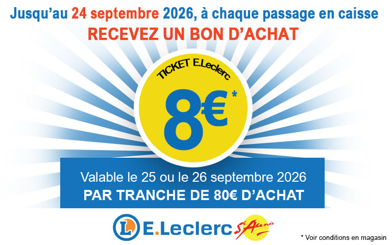 Jusqu'au 24 septembre, recevez un ticket E.Leclerc de 8 euros valable le 25 ou le 26 septembre par tranche de 80 euros d'achat