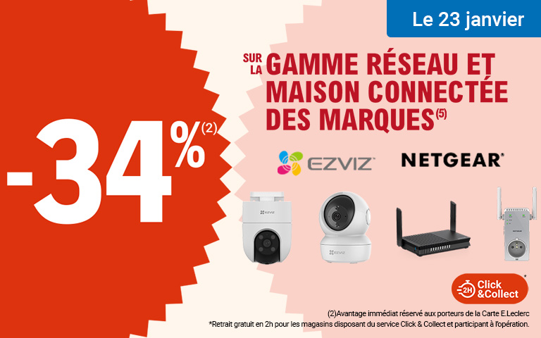 Le 23 janvier, profitez de 34% de réduction immédiate sur la gamme réseau et maison connectée des marques Ezviz et Netgear disponible en Click & Collect sur le site ou sur l'appli. Avantage réservé aux porteurs de carte