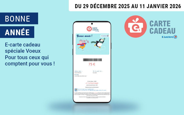 Du 29 décembre 2025 au 11 janvier 2026. E-Carte cadeau E.Leclerc spéciale voeux pour tous ceux qui comptent pour vous. 