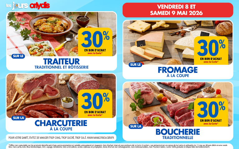 Du 8 au 9/05, 30% en bon d'achat mention étoile sur le traiteur traditionnel et rôtisserie, la boucherie traditionnelle, le fromage à la coupe et la charcuterie à la coupe.