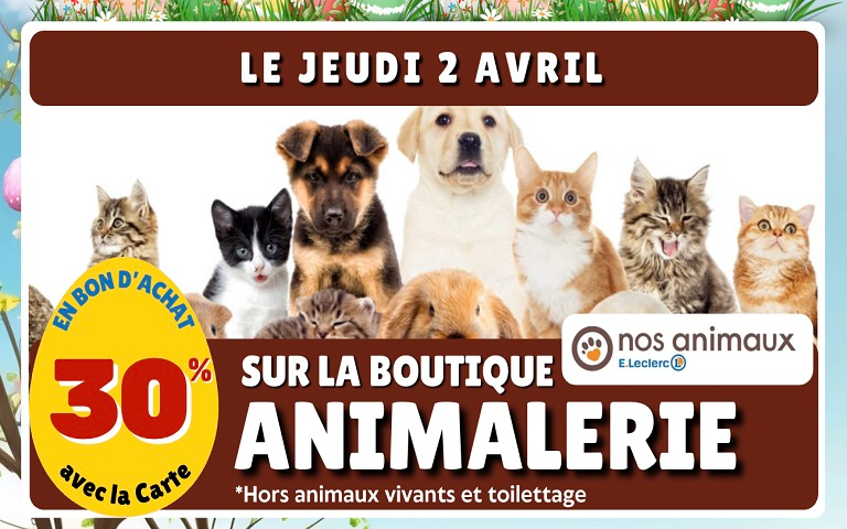 Jeudi 2 Avril, 30% en Bons d'Achat sur la boutique Animalerie