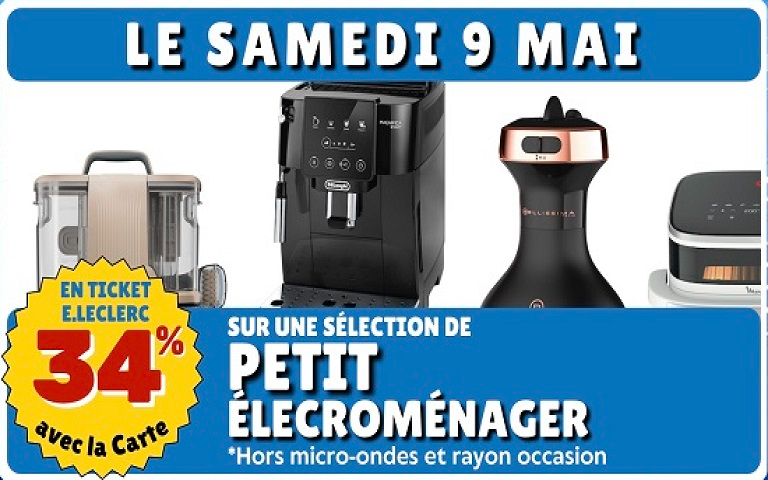 Le samedi 9 Mai, 34% en Ticket E.LECLERC sur le rayon Petit électroménager